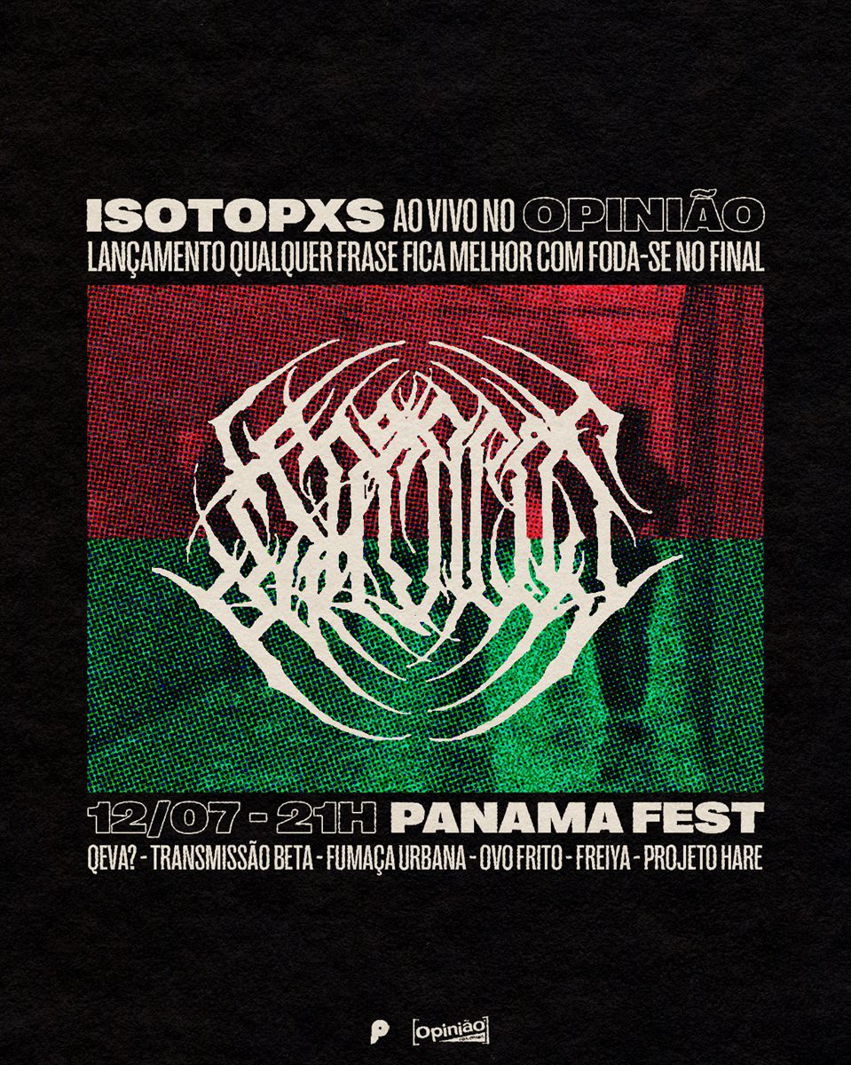 Flyer do show de lançamento de qualquer frase fica melhor com foda-se no final, no Opinião, no Panamá Fest